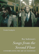 Roy Andersson's "Songs from the Second Floor": Contemplating the Art of Existence