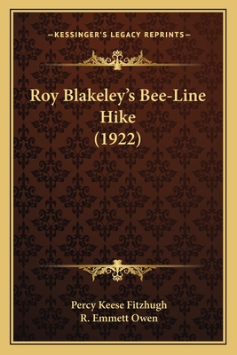 Roy Blakeley's Bee-Line Hike (1922) - Fitzhugh, Percy Keese, and Owen, R Emmett (Illustrator)