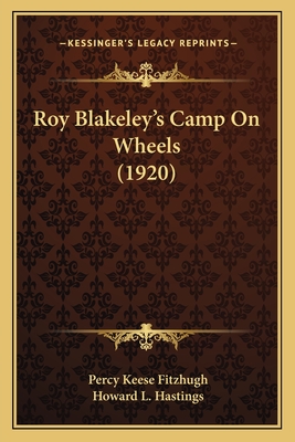 Roy Blakeley's Camp on Wheels (1920) - Fitzhugh, Percy Keese, and Hastings, Howard L (Illustrator)