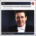 Roy Goodman conducts Mendelssohn: The String Symphonies