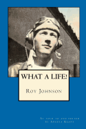 Roy Johnson: What a Life!