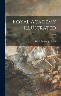 Royal Academy Illustrated; 1894 - Royal Academy of Arts (Great Britain) (Creator)