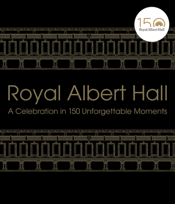 Royal Albert Hall: A celebration in 150 unforgettable moments - Royal Albert Hall