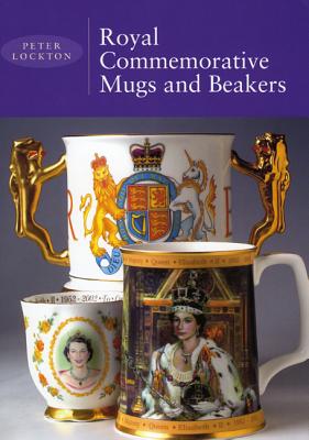 Royal Commemorative Mugs and Beakers - Lockton, Peter