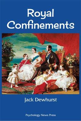 Royal Confinements - Dewhurst, John