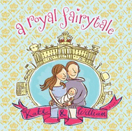 Royal Fairytale: Kate and William