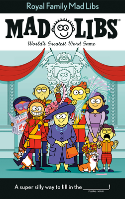 Royal Family Mad Libs: World's Greatest Word Game - Wasserman, Stacy