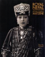 Royal Nepal Through the Lens of Richard Gordon Matzene - Sirhandi, Marcella Nesom