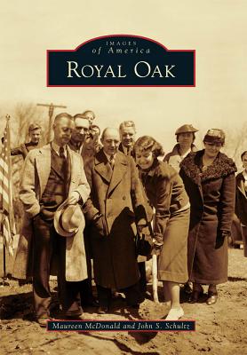 Royal Oak - McDonald, Maureen, and Schultz, John S