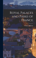 Royal Palaces and Parks of France