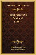 Royal Palaces Of Scotland (1911)