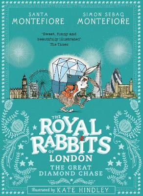 Royal Rabbits of London: The Great Diamond Chase - Montefiore, Santa, and Montefiore, Simon Sebag
