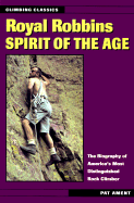 Royal Robbins: Spirit of the Age