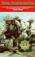 Royal Scots in the Gulf: 1st Battalion the Royal Scots the Royal Regiment in Operation Granby, 1990-1991