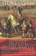 Royal Survivor: Life of Charles II