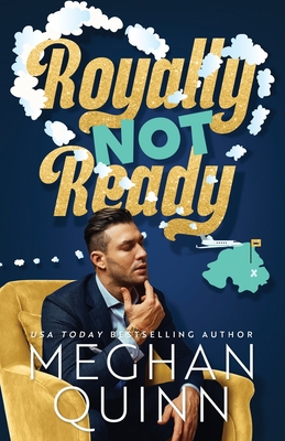 Royally Not Ready - Quinn, Meghan