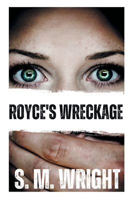 Royce's Wreckage - Wright, S M