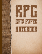 RPG Grid Paper Notebook: Squared Graph Paper Sheets For Role Playing Games