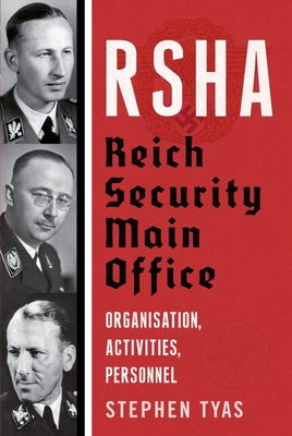 RSHA Reich Security Main Office: Organisation, Activities, Personnel - Tyas, Stephen