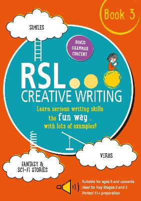 RSL Creative Writing: Book 3: KS2, KS3, 11 Plus & 13 Plus - Workbook For Ages 9 Upwards - Lomax, Robert