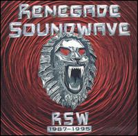 RSW 1987-1995 - Renegade Soundwave