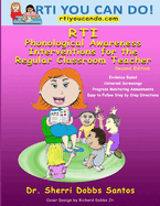 Rti: Phonological Awareness Interventions for the Regular Classroom Teacher