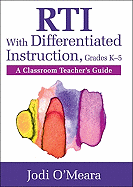 Rti with Differentiated Instruction, Grades K-5: A Classroom Teacher's Guide