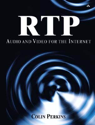 RTP: Audio and Video for the Internet - Perkins, Colin