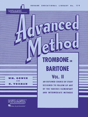 Rubank Advanced Method - Trombone or Baritone, Vol. 2 - Voxman, H (Editor), and Gowe, William (Editor)