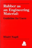 Rubber as an Engineering Material: Guideline for Users - Nagdi, Khairi