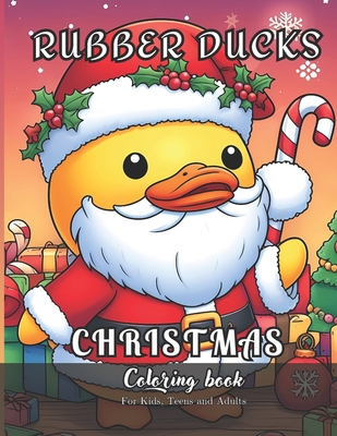 Rubber Ducks Christmas Coloring Book for Kids, Teens and Adults: 47 simple images to Stress Relief and Relaxing Coloring - Snchez, Daniel, and Law, Daniel, and Productions, Law