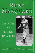 Rube Marquard: The Life and Times of a Baseball Hall of Famer
