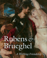 Rubens & Brueghel: A Working Friendship - Woollett, Anne T