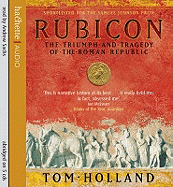 Rubicon: The Triumph and Tragedy of the Roman Republic