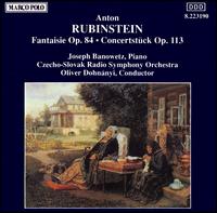 Rubinstein: Fantaisie Op. 84; Concertstck Op. 113 - Joseph Banowetz (piano); Czecho-Slovak Radio Symphony Orchestra; Oliver von Dohnanyi (conductor)
