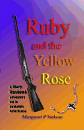Ruby and the YellowRose: Adventures of The-Back-of-the-Bus Gang