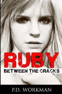 Ruby, Between the Cracks - Workman, P D