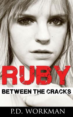 Ruby, Between the Cracks - Workman, P D