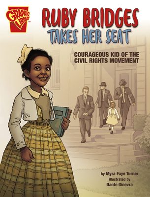 Ruby Bridges Takes Her Seat: Courageous Kid of the Civil Rights Movement - Turner, Myra Faye