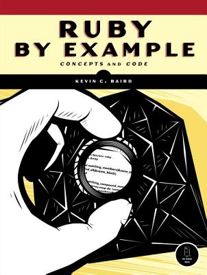 Ruby by Example: Concepts and Code - Baird, Kevin C