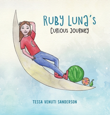 Ruby Luna's Curious Journey: A girls' anatomy book covering puberty and periods - Venuti Sanderson, Tessa