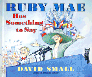 Ruby Mae Has Something to Say - Small, David