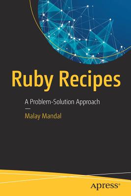 Ruby Recipes: A Problem-Solution Approach - Mandal, Malay