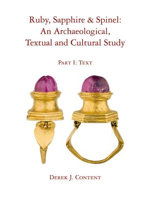 Ruby, Sapphire & Spinel: An Archaeological, Textual and Cultural Study - Content, Derek J