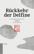 Ruckkehr Der Delfine: Blogbeitrage Aus Dem Jahr, in Dem Wir Normal Neu Definierten