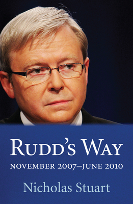 Rudd's Way: November 2007 - June 2010 - Stuart, Nicholas