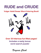 Rude and Crude: Vulgar Adult Swear Word Coloring Book!