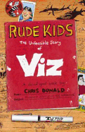 Rude Kids: The Unfeasible Story of Viz - Donald, Chris