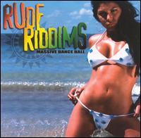 Rude Riddims: Massive Dance Hall - Various Artists