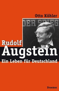 Rudolf Augstein: Ein Leben Fur Deutschland